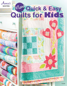 More Quick & Easy Quilts for Kids by Annie's, 9781590128107
