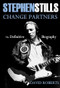 Stephen Stills Change Partners (The Definitive Biography) by David Roberts, 9781911346005