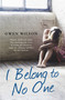 I Belong to No One by Gwen Wilson, 9781409164890