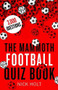 The Mammoth Football Quiz Book by Nick Holt, 9781472137630