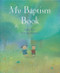 My Baptism Book by Sophie Piper, Dubravka Kolanovic, 9781557255358
