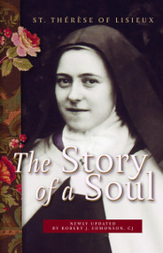 The Story of a Soul (St. Therese of Lisieux, Updated Edition) by Therese of Lisieux, Robert J. Edmonson, 9781557254870