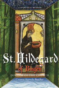 Hildegard of Bingen, Doctor of the Church (A Spiritual Reader) by Carmen Acevedo Butcher, 9781612613703