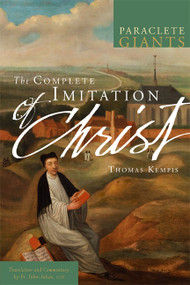 The Complete Imitation of Christ by Thomas à Kempis, John Julian, 9781557258106