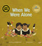 When We Were Alone by David A. Robertson, Julie Flett, 9781553796732