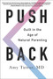 Push Back (Guilt in the Age of Natural Parenting) - 9780062407337 by Amy Tuteur, M.D., 9780062407337