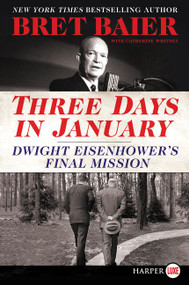 Three Days in January (Dwight Eisenhower's Final Mission) - 9780062644138 by Bret Baier, Catherine Whitney, 9780062644138
