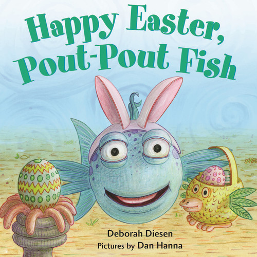 Happy Easter, Pout-Pout Fish by Deborah Diesen, Dan Hanna, 9780374304003