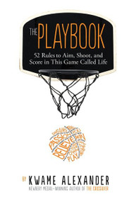 The Playbook (52 Rules to Aim, Shoot, and Score in This Game Called Life) by Kwame Alexander, Thai Neave, 9780544570979