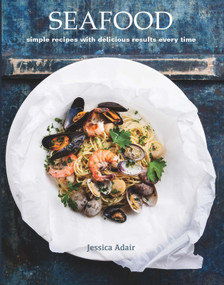Seafood (simple recipes with delicious results every time) by Jessica Adair, 9781742579238