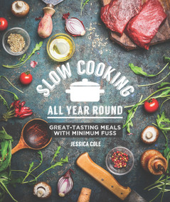 Slow Cooking All Year Round (Great-Tasting Meals with Minimum Fuss) by Diane Johnson, 9781742579191