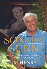 Son of a Gunn (Where a Journey of Faith Can Lead) by Pastor Jim Henry, 9781939183927