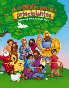 La Biblia para principiantes (Historias bíblicas para niños) (Spanish Edition) by Kelly Pulley, Zondervan, 9780829767469