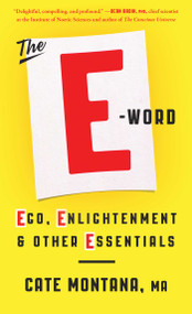 The E-Word (Ego, Enlightenment & Other Essentials) by Cate Montana, 9781501123535