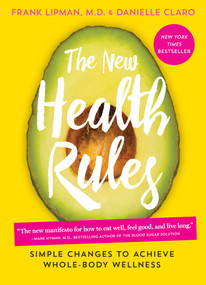 The New Health Rules (Simple Changes to Achieve Whole-Body Wellness) - 9781579657598 by Frank Lipman, Danielle Claro, 9781579657598