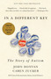 In a Different Key (The Story of Autism) by John Donvan, Caren Zucker, 9780307985705