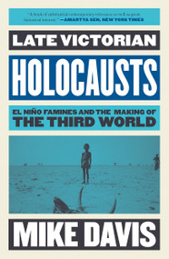 Late Victorian Holocausts (El Niño Famines and the Making of the Third World) - 9781784786625 by Mike Davis, 9781784786625