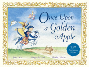 Once Upon a Golden Apple (25th Anniversary Edition) by Jean Little, Maggie de Vries, Phoebe Gilman, 9780670070077