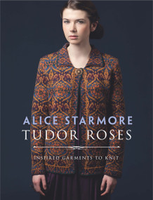 Tudor Roses (Inspired Garments To Knit) by Alice Starmore, 9780486817187