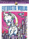 Creative Haven Futuristic Worlds Coloring Book by Josh Carrington, 9780486808925