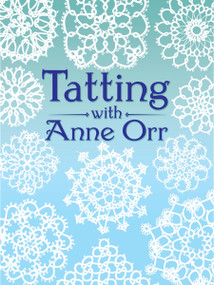 Tatting with Anne Orr by Anne Orr, 9780486259826