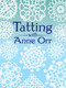 Tatting with Anne Orr by Anne Orr, 9780486259826