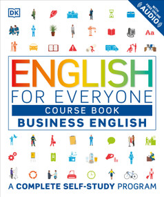 English for Everyone: Business English, Course Book (A Complete Self-Study Program) by DK, 9781465449214