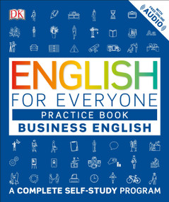 English for Everyone: Business English, Practice Book (A Complete Self-Study Program) by DK, 9781465452689