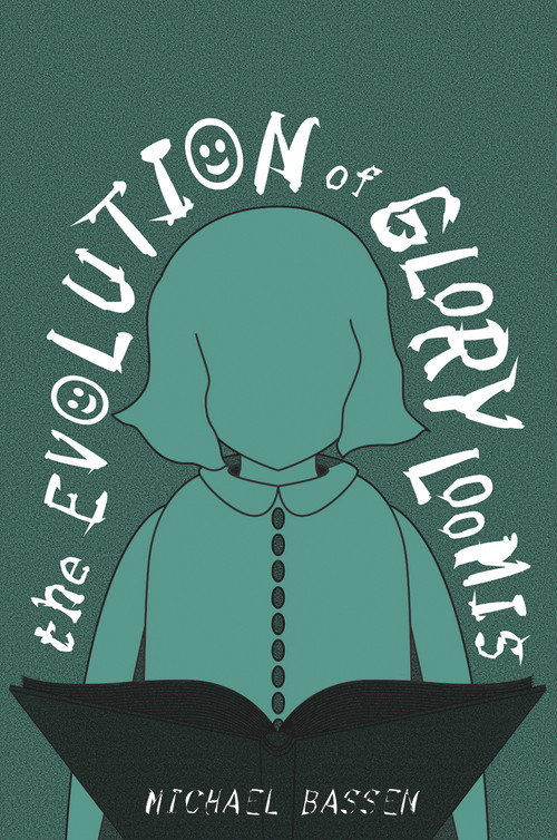 The Evolution of Glory Loomis by Michael G. Bassen, 9781941958063