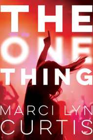 The One Thing - 9781484737613 by Marci Lyn Curtis