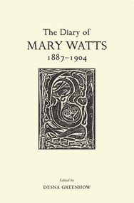 The Diary of Mary Watts 1887-1904 (Victorian Progressive and Artistic Visionary) by Desna Greenhow, 9781848222014