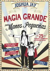 Magia grande para manos pequeñas by Joshua Jay, 9788415058304