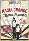 Magia grande para manos pequeñas by Joshua Jay, 9788415058304