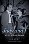 Judy and I (My Life with Judy Garland) by Sid Luft, Randy L. Schmidt, 9781613735831