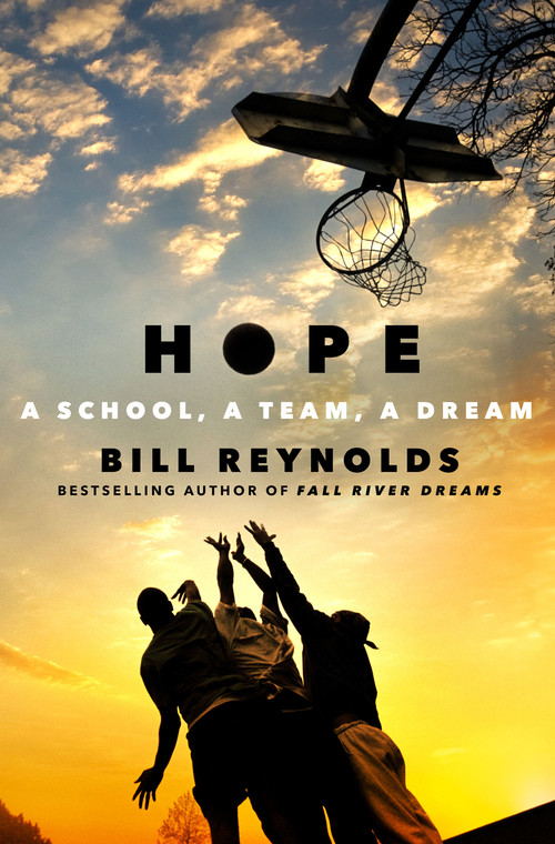 Hope (A School, a Team, a Dream) by Bill Reynolds, 9781250118288