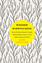 Modern Mindfulness (How to Be More Relaxed, Focused, and Kind While Living in a Fast, Digital, Always-On World) by Rohan Gunatillake, 9781250116413