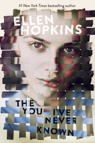 The You I've Never Known by Ellen Hopkins, 9781481442909