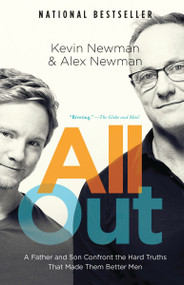 All Out (A Father and Son Confront the Hard Truths That Made Them Better Men) by Kevin Newman, Alex Newman, 9780345813886