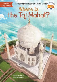Where Is the Taj Mahal? by Dorothy Hoobler, Thomas Hoobler, Who HQ, John Hinderliter, 9780399542145