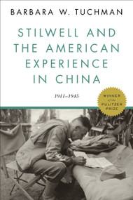 Stilwell and the American Experience in China (1911-1945) by Barbara W. Tuchman, 9780812986204