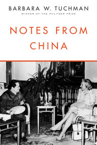 Notes from China by Barbara W. Tuchman, 9780812986228