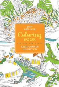 Posh Panorama Adult Coloring Book: Rainforests Unfurled by Andrews McMeel Publishing, 9781449485269
