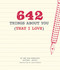 642 Things About You (That I Love) ((Romantic Valentine's Day Gift, Writing Prompt Journal for Couples)) by San Francisco Writers' Grotto, Jason Roberts, 9781452158396