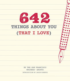 642 Things About You (That I Love) ((Romantic Valentine's Day Gift, Writing Prompt Journal for Couples)) by San Francisco Writers' Grotto, Jason Roberts, 9781452158396