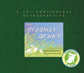 The Runaway Bunny: A 75th Anniversary Retrospective (An Easter And Springtime Book For Kids) by Margaret Wise Brown, Leonard S. Marcus, Clement Hurd, 9780062489944