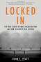 Locked In (The True Causes of Mass Incarceration-and How to Achieve Real Reform) by John Pfaff, 9780465096916