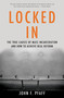 Locked In (The True Causes of Mass Incarceration-and How to Achieve Real Reform) by John Pfaff, 9780465096916