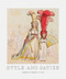 Style and Satire (Fashion in Print 1777-1927) by Catherine Flood, Sarah Grant, 9781851778034