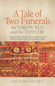 A Tale of Two Funerals (The Throw Rug and the Tapestry) by Alan Wolfelt, 9781617222467