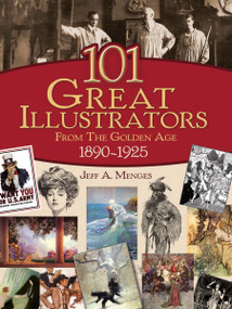 101 Great Illustrators from the Golden Age, 1890-1925 by Jeff A. Menges, 9780486430812
